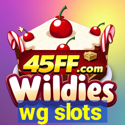 wg slots